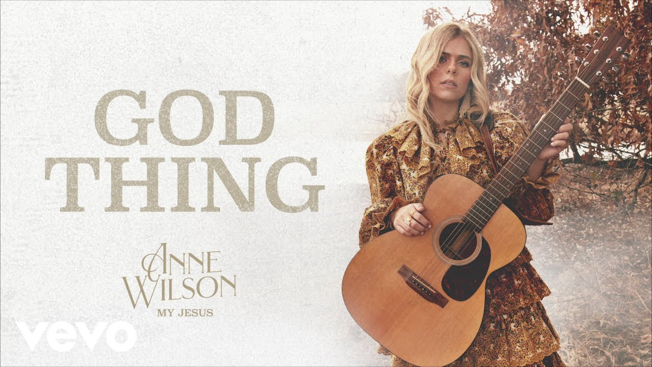 Anne Wilson – God Thing MP3 DOWNLOAD « gospelmusicbase.com