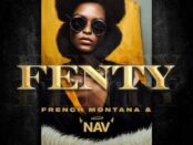 Download French Montana Fenty Ft NAV MP3 Download